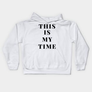 This is my time by Qrotero Kids Hoodie